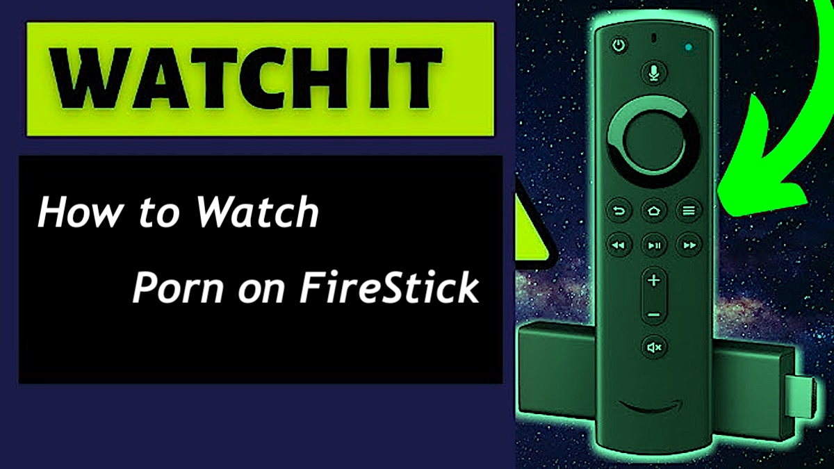 How to Watch Porn on FireStick