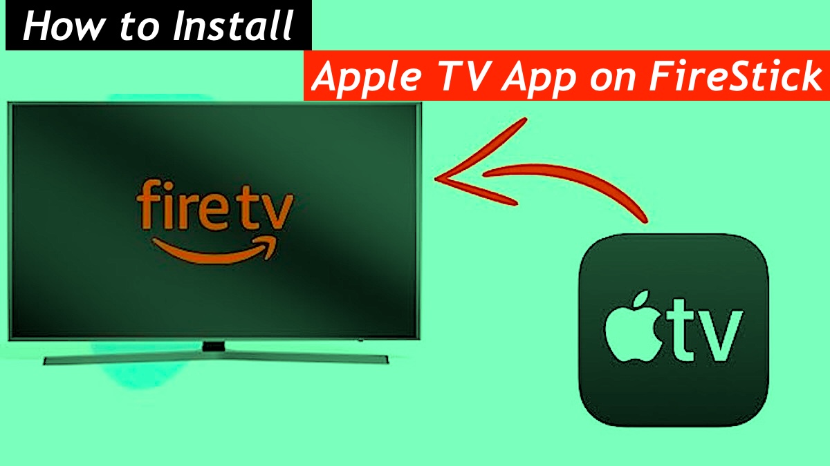 How to Install Apple TV App on FireStick
