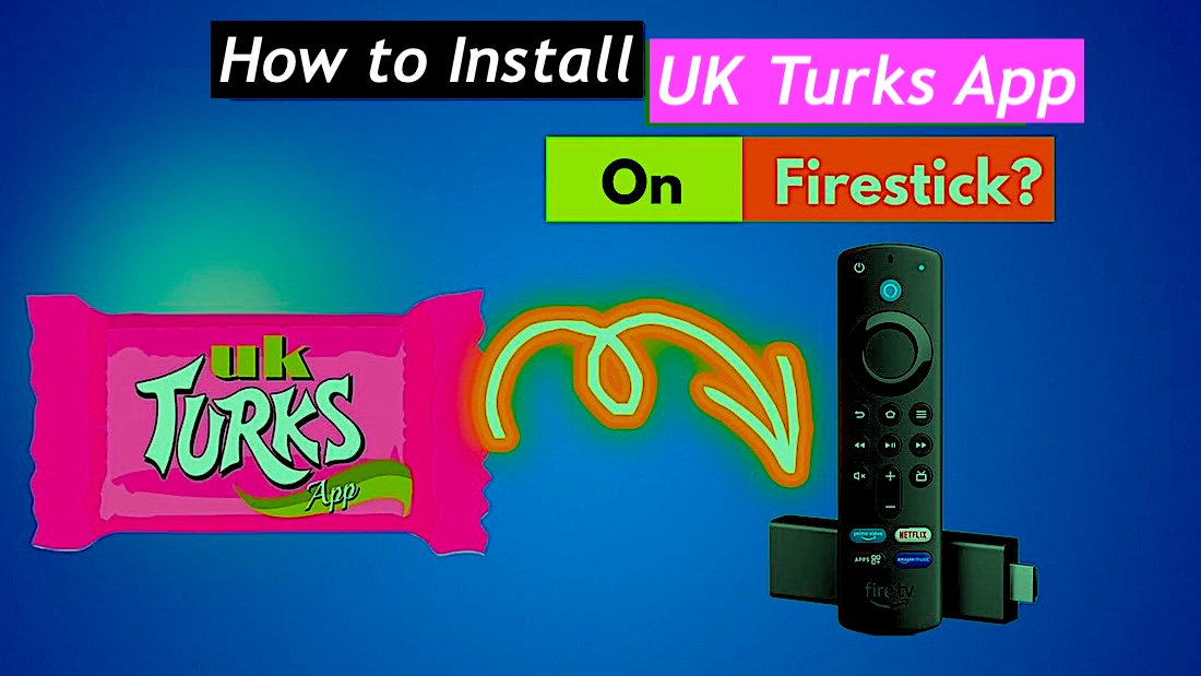 How to Install UK Turks App on FireStick