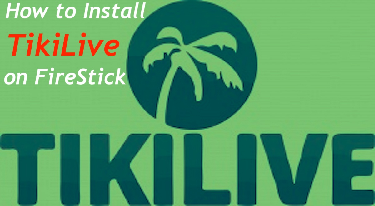 How to Install TikiLive on FireStick