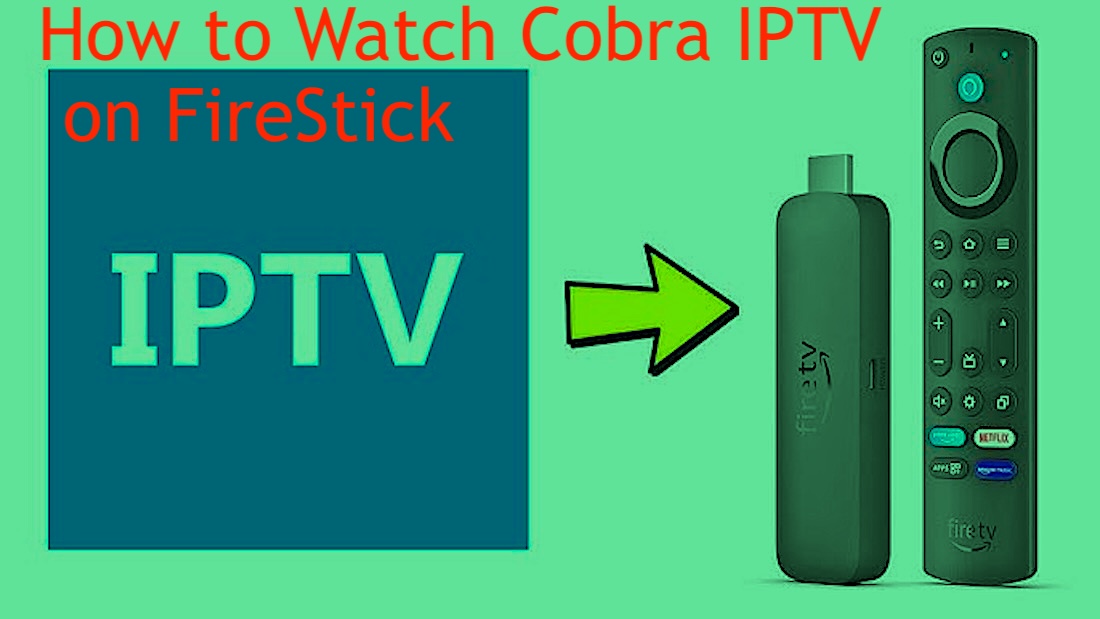 How to Watch Cobra IPTV