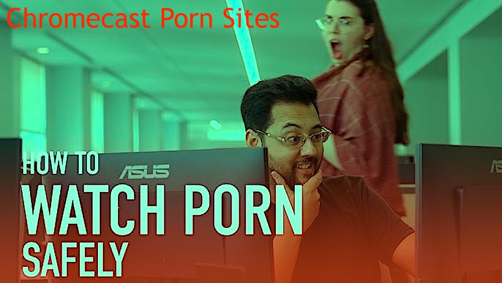 Chromecast Porn Sites