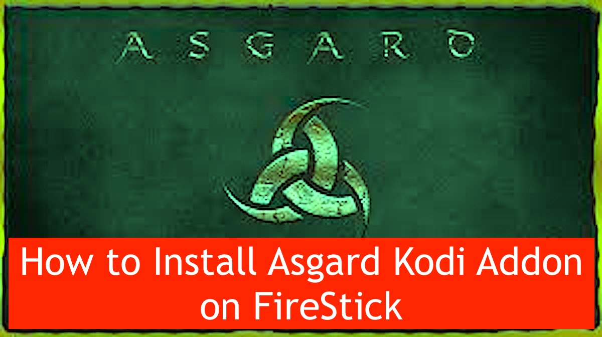 How to Install Asgard Kodi Addon on FireStick